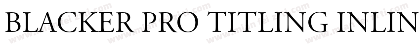 Blacker Pro Titling Inline字体转换